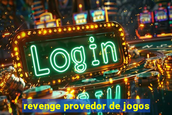 revenge provedor de jogos